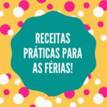 5 Receitas práticas para as férias