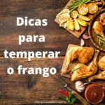 Dicas para temperar o frango