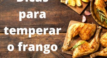 Dicas para temperar o frango