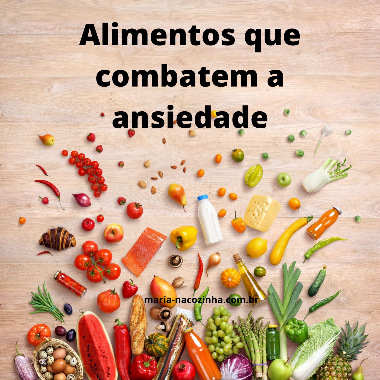 Alimentos Que Combatem A Ansiedade - Maria Na Cozinha