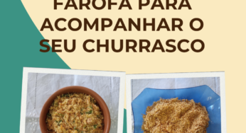 6 receitas de farofa para churrasco