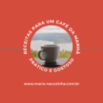 Receitas para um café da manhã prático e gostoso