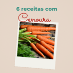 6 Receitas com cenoura para o dia a dia
