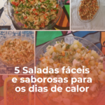 5 Saladas fáceis e saborosas para os dias de calor