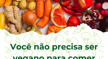 Você Não Precisa Ser Vegano para Comer Comida Vegana