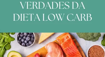 Desvendando os Mitos e Verdades da Dieta Low Carb