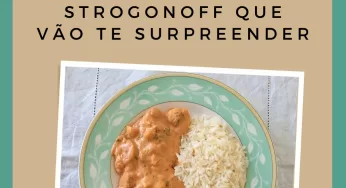 7 receitas de strogonoff que vão te surpreender