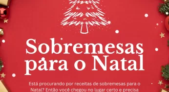 Sobremesas para o Natal: Um Banquete de Sabores e Tradições